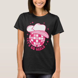 T-shirt Cowboy Casquette Disco Ball Let's Go Girls Western