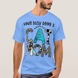 T-shirt Cowhide Leopard Kinda Occupé Être un chat maman Oc