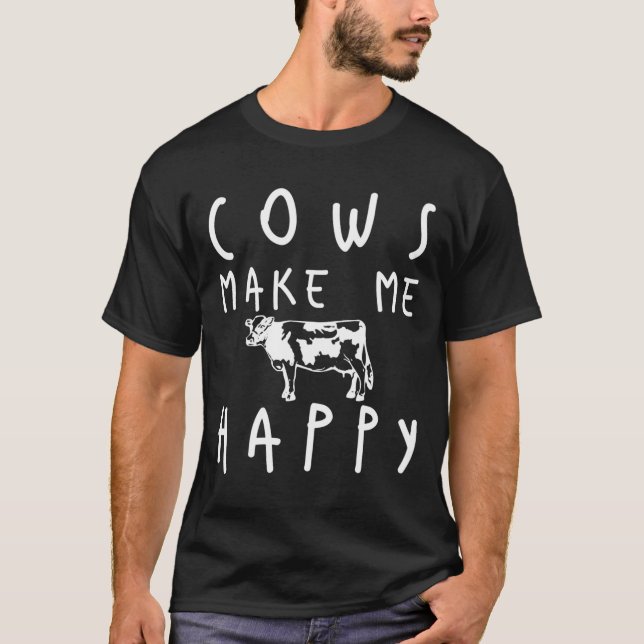 T-shirt Cows Make Me Happy Farming Cow Farmer (Devant)