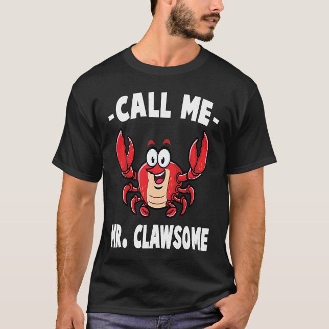T-shirt Crab  Call Me Mr Clawsome  Lobster  Shellfish  Che (Devant)