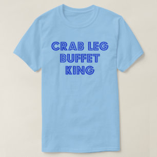 T-shirt Crab Leg Buffet King