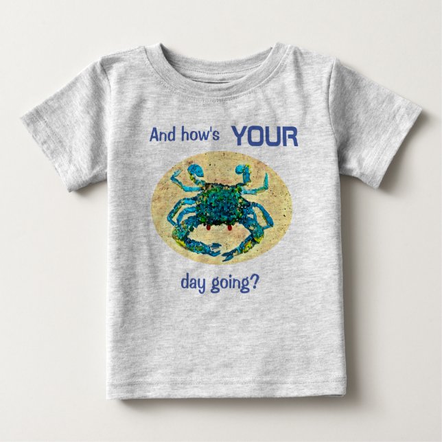 T-shirt Crabby Babies, Et comment va votre journée (Devant)