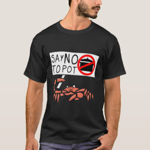 T-shirt Crabe Dit Non À Pot Lobster Crawfish