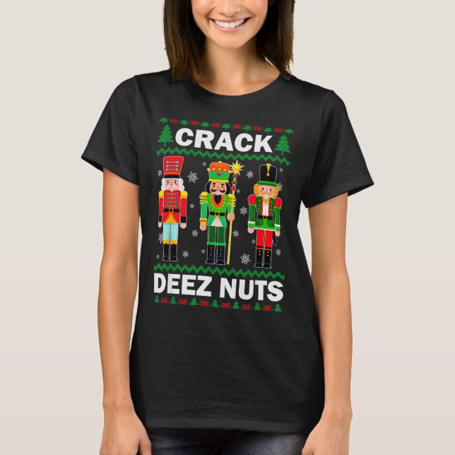 T-shirt Crack Deez Nuts Funny Christmas  (Devant)