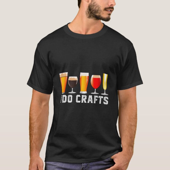 T-shirt Craft Beer Brewing I Do Crafts Home Brew (Devant)