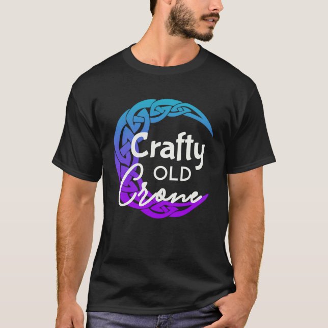 T-shirt Crafty Old Crone  Witch Vibes  Witch Wiccan Pagan (Devant)