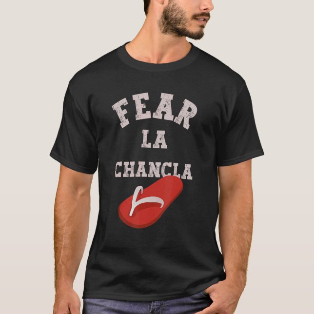 T-shirt Crainte La Chancla Hispanique Espagnol Mexicain Me (Devant)
