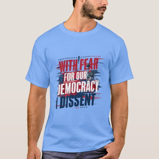 T-SHIRT CRAINTE POUR NOTRE DISSIDENCE DÉMOCRATIQUE (Devant)