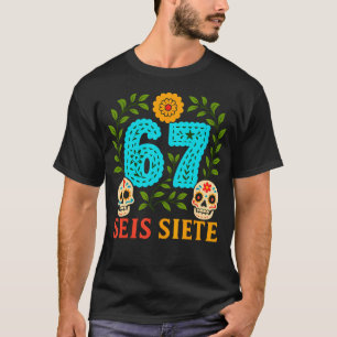 T-shirt Crâne de Sucre Drôle Seis Siete 67 Mème Jour Des