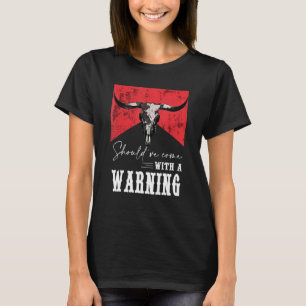 T-shirt Crâne de vache aurait dû venir avec un avertisseme