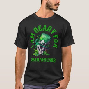 T-shirt Crâne irlandais-Je suis prêt pour les Shenanigans