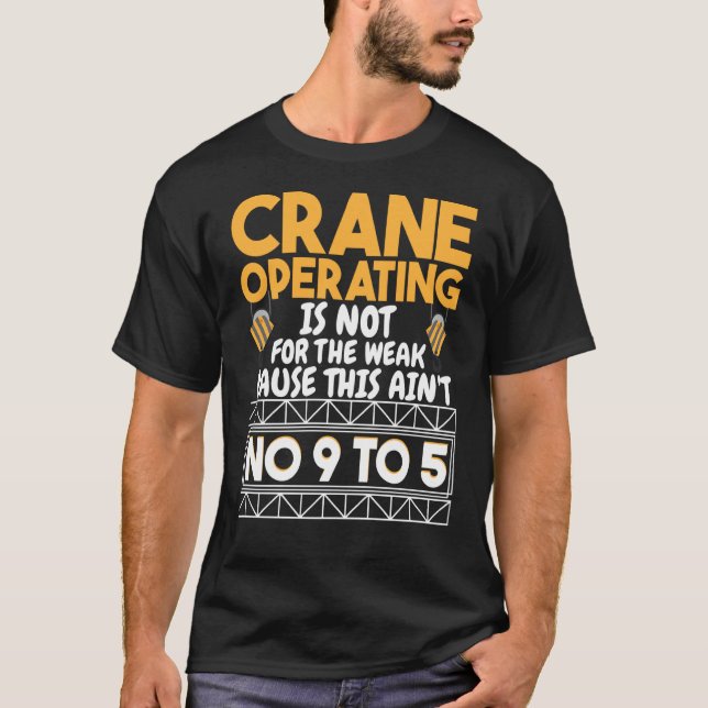 T-shirt Crane Operating is not for the weak Construction W (Devant)