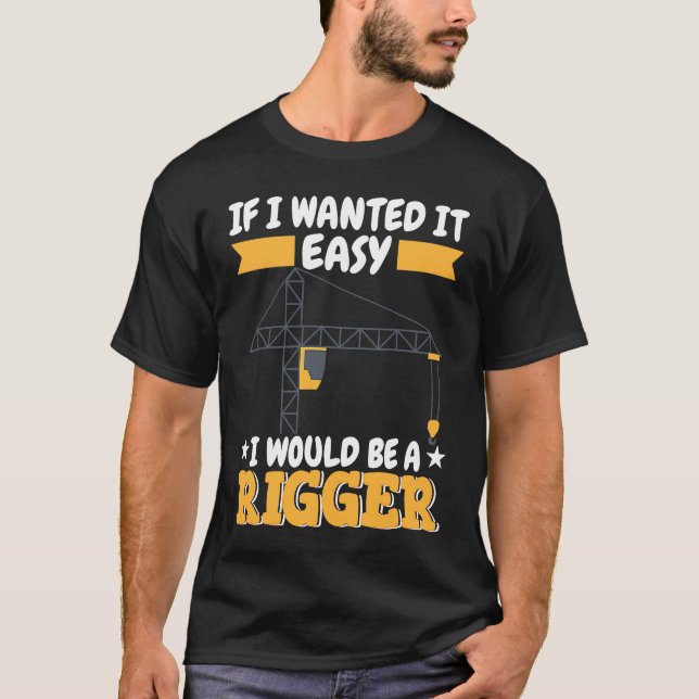 T-shirt Crane Operator do not wanted it easy Construction  (Devant)