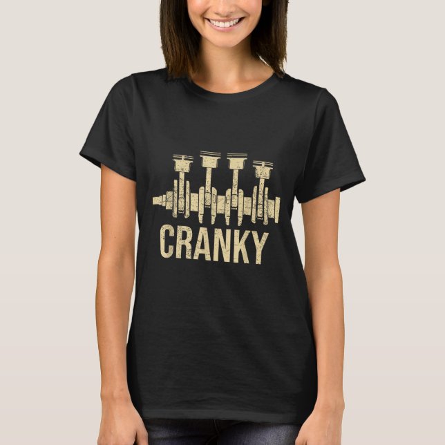 T-shirt Cranky Car Engine Crankshaft Lover Mechanics Fathe (Devant)