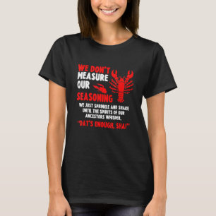 T-shirt Crawfish Cajun Bouil Nous ne mesurons pas notre as