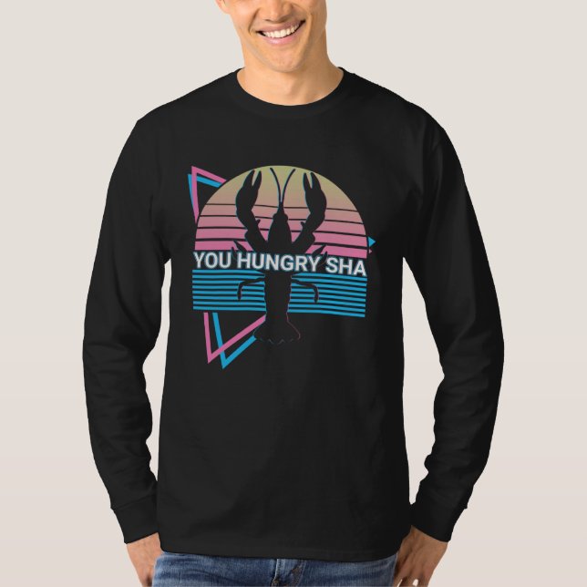 T-shirt Crawfish Crayfish Retro You Hungry Sha (Devant)