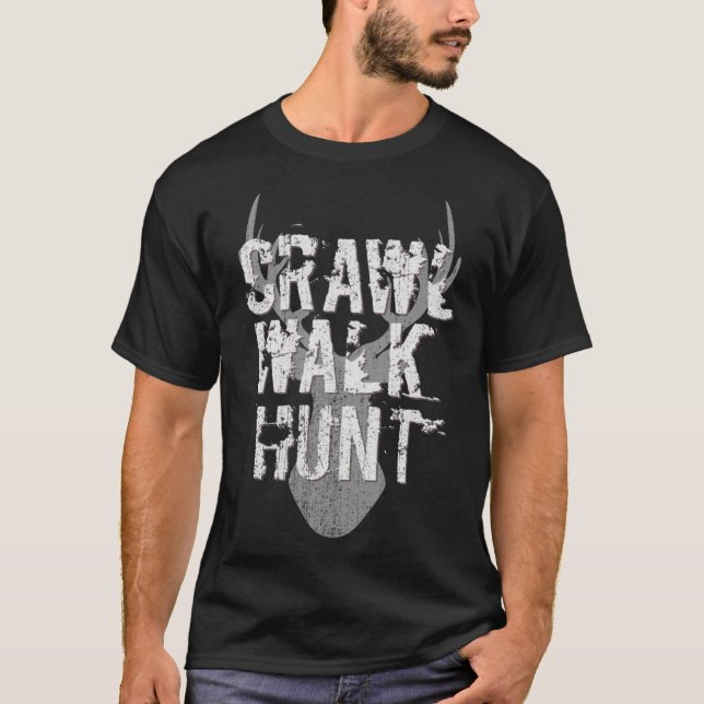 T-shirt Crawl Walk Hunt  Hunting Hunter Deer Antlers (Devant)