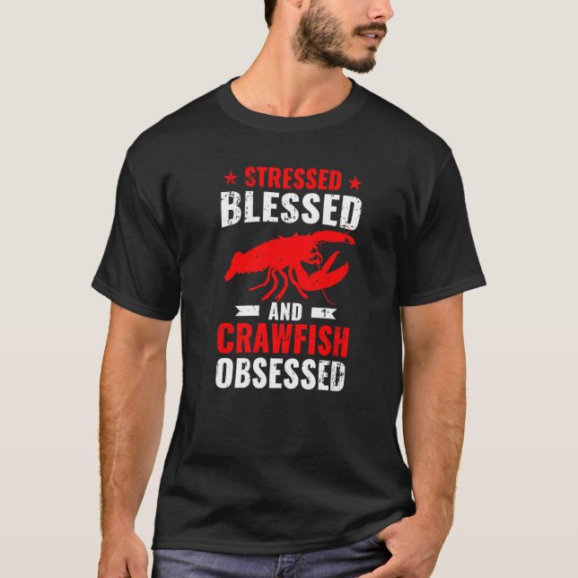 T-shirt Crayfish Stressed Blessed And Crawfish Obsessed (Devant)
