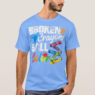 T-shirt Crayons cassés Couleur encore Sensibilisation à la