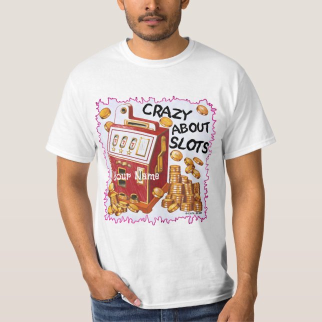 T-shirt Crazy About Slots (Devant)
