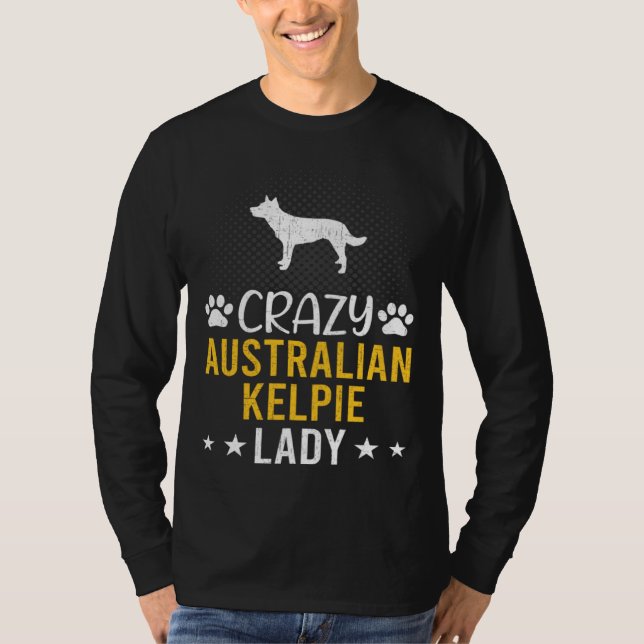 T-shirt Crazy Australian Kelpie Lady Dog (Devant)