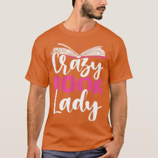 T-shirt Crazy Book Lady Bookworm Book Lovers