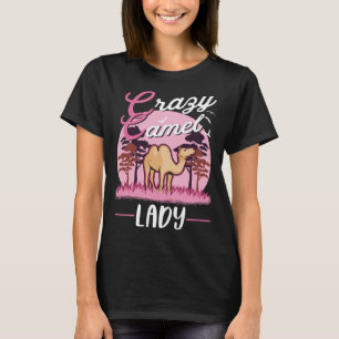 T-shirt Crazy Camel lady Camel Girl