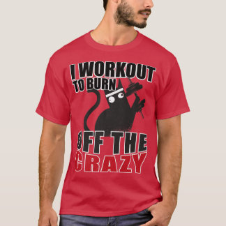 T-shirt Crazy Cat I Exercice Pour Brûler Le Corps De Gym C