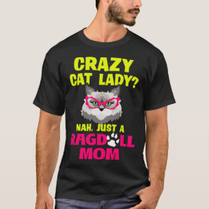 T-shirt Crazy Cat Lady Nah Just a Ragdoll Maman