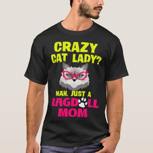 T-shirt Crazy Cat Lady Nah Just a Ragdoll Maman (Devant)