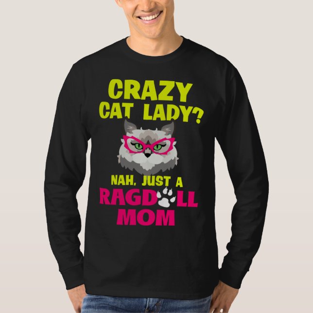 T-shirt Crazy Cat Lady Nah Just a Ragdoll Mom (Devant)