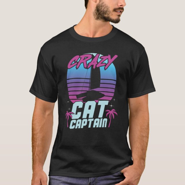 T-shirt Crazy Catamaran Captain Sailing Sailor  10 (Devant)