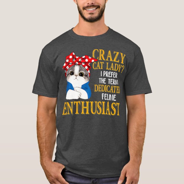 T-shirt Crazy Chat Lady Je Préfère Le Terme Dédié (Devant)