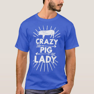 T-shirt Crazy Cochon Lady Ferme Agriturisateur Cochon Love