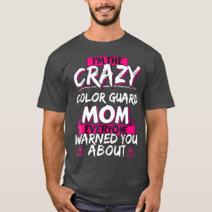 T-shirt Crazy Color Guard Maman Drôle cadeau Hobby