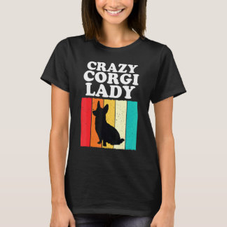 T-shirt Crazy Corgi Lady Corgi Girls Women