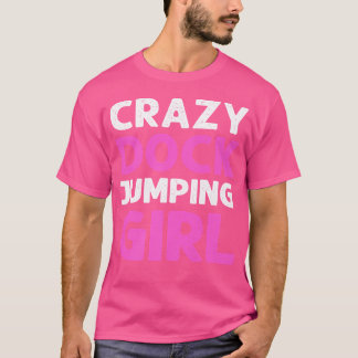 T-shirt Crazy Dock Jumping Girl Canin Sport Dog Dock Divin