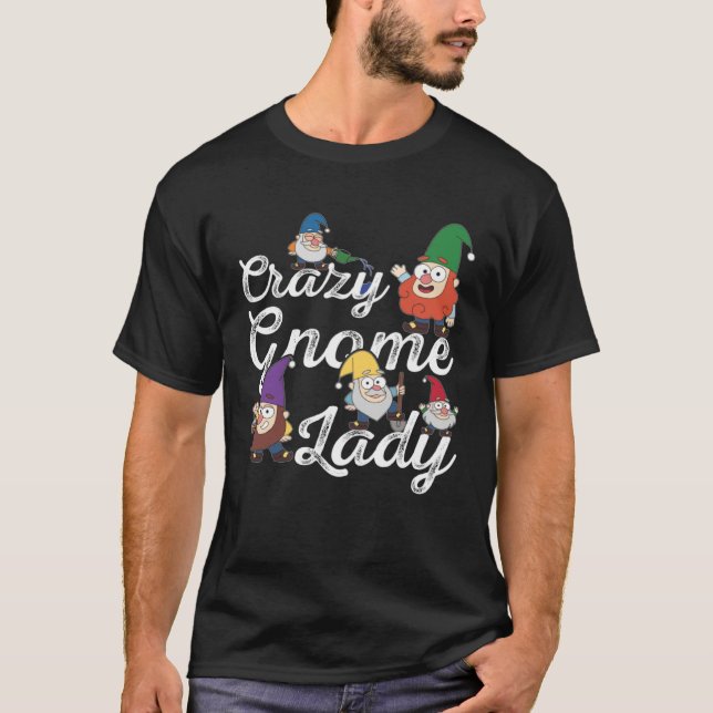 T-shirt Crazy Gnome Lady yard garden gnome lawn gnome (Devant)
