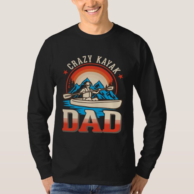 T-shirt Crazy Kayak Dad Kayaker Father Kayak (Devant)