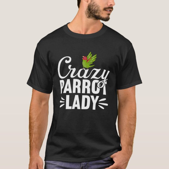 T-shirt Crazy Parrot Lady Cherry headed Conure (Devant)