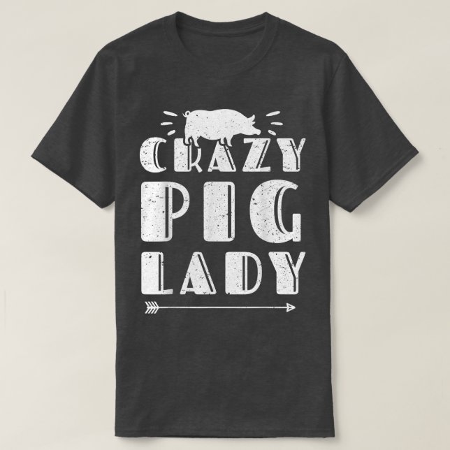 T-shirt Crazy Ping Lady Pig Lover Animal Farmer Agricultur (Design devant)