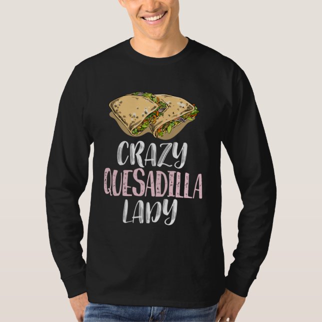 T-shirt Crazy Quesadilla Lady u2013 Cute Quesadilla (Devant)