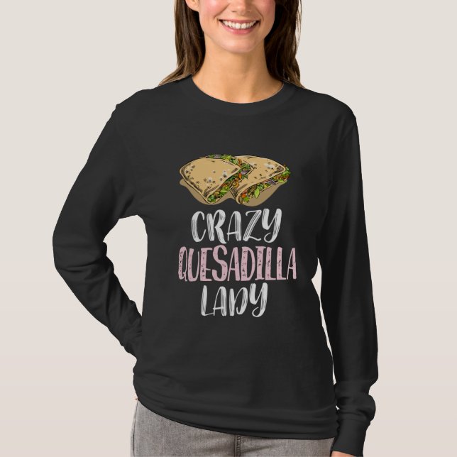 T-shirt Crazy Quesadilla Lady u2013 Cute Quesadilla (Devant)