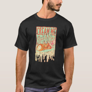 T-shirt Cream Me Daddy Crème Ice Crème Scone Creammy