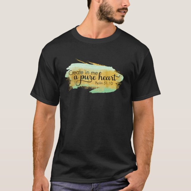T-shirt Create in me a pure heart Bible Psalm 5110 Christi (Devant)