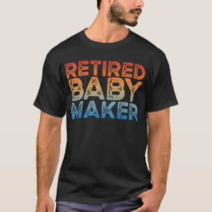 T-shirt Créateur de bébé à la retraite drôle Vasectomie ho