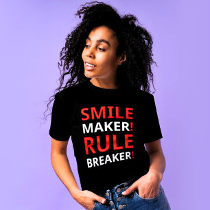 T-shirt Créateur de sourires, briseur de règle   Attitude 