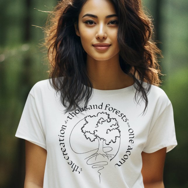 T-SHIRT CRÉATION D'UN MILLE FORÊTS EN UN ACORN (Créateur téléchargé)