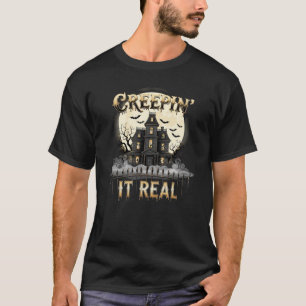 T-shirt Creepin’ It Real Haunted House Halloween Éffrayant
