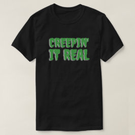 T-shirt Creepin'It Real Halloween